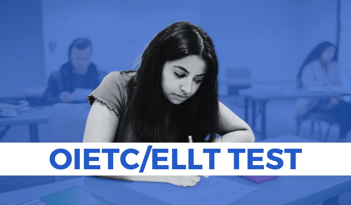 OIETC/ELLT Test: Benefits, Requirements, Fees, Accepted Universities & More